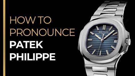 patek philippe pronunciation|Patek Philippe how to pronounce.